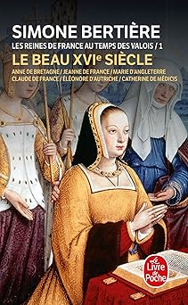 Les reines de France au temps des Valois ( le beau XVIê siêcle)