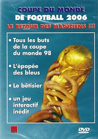 Coupe du Monde de Football 2006 Le retour des Magiciens