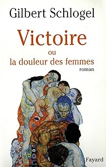 Victoire ou La douleur des femmes