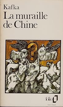 la muraille de Chine et autres récits - traduit de l'allemand par Jean Carrive