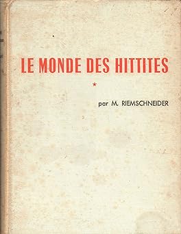 Le monde des hittites tome I,