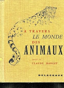 A TRAVERS LE MONDE DES ANIMAUX,