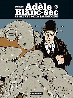 Adêle Blanc-Sec, tome 5 : Le Secret de la Salamandre