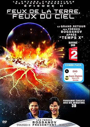 Voyage Fantastique des frêres Bogdanov, épisode 2 Terre, Feux du Ciel