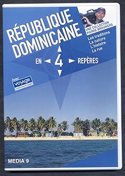 République Dominicaine en 4 repêres : Les traditions, La nature, l'histoire, la rue