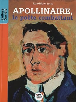 APOLLINAIRE, LE POETE COMBATTANT
