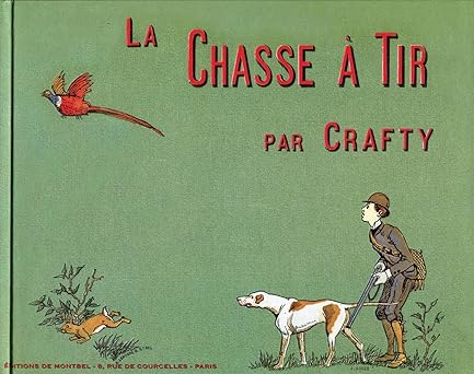 La chasse à tir: Notes et croquis,