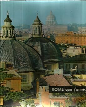 Rome que j' aime, Présentà par Jean Giono, légendà par Félicien Marceau, ph