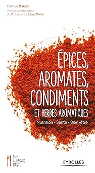 Epices, aromates, condiments et herbes aromatiques : Nutrition - Santà - Bien-être