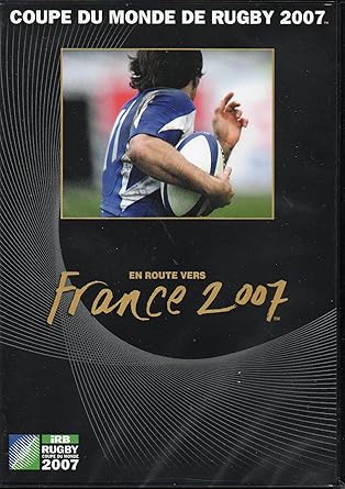 coupe du monde de Rugby 2007 En Route Vers France 2007