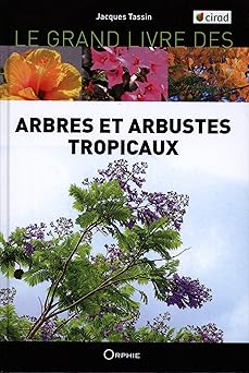 Le grand livre des arbres et arbustes introduits dans les Éles tropicales