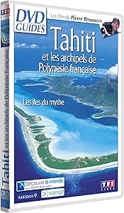 DVD Guides : Tahiti et les archipels de Polynésie française, les Éles du myth