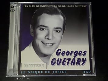 LES PLUS GRANDS SUCCES DE GEORGES GUETARY