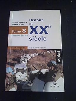 Histoire de XXe siêcle, tome 3 : 1973 à nos jours
