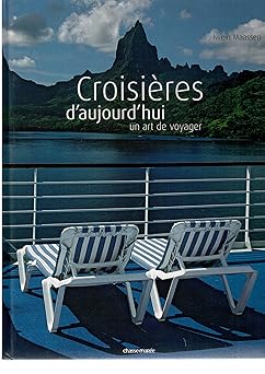 Croisiêres d'aujourd'hui : Un art de voyager