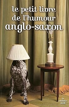 Le petit livre des pensées anglo-saxonnes les plus drÉles