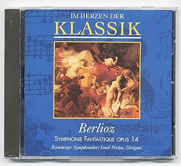 IM HERZEN DER KLASSIK CD Nr, 16 Berlioz SYMPHONIE FANTASTIQUE OPUS 14 - Bamberger Symphoniker