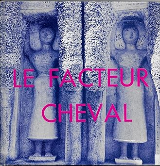Le Facteur Cheval