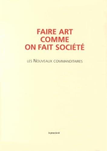 Faire art comme on fait société : Les Nouveaux commanditaires (livre + 2 DVD)