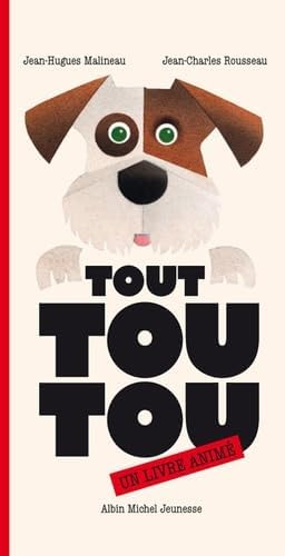 Tout toutou: Un livre animà [Cartonné] [2009] Malineau, Jean-Hugues- Rousseau,