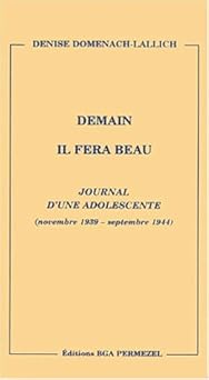 Demain il fera beau : Journal d'une adolescente (5 novembre 1939 - septembre 1944)