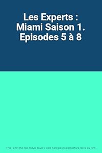 Les Experts : Miami Saison 1, Episodes 5 à 8