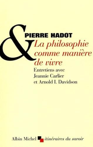 La Philosophie comme manière de vivre