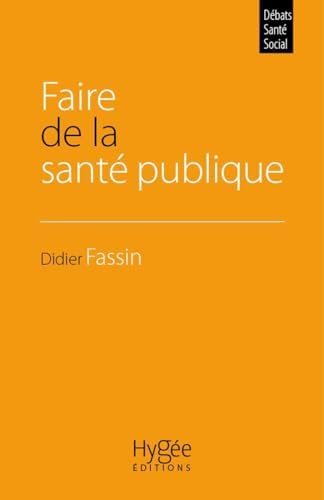 Faire de la santà publique [Paperback] [2008] Fassin, Didier
