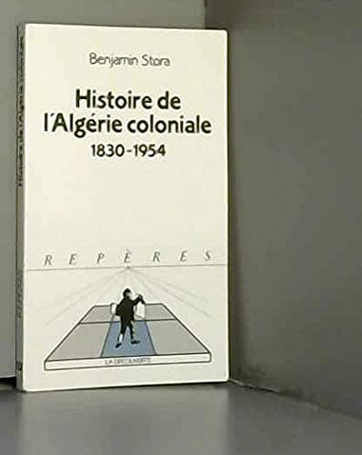 Histoire de l'Algérie coloniale Tome 1: Histoire de l'Algérie coloniale [Broché]