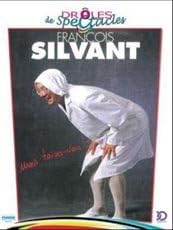 FRANCOIS SILVANT - MAIS TAISEZ-VOUS! [DVD]