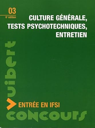 Culture générale, tests psychotechniques, entretien: Entrée en IFSI