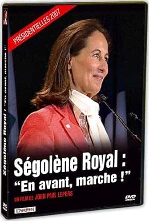 Ségolêne Royal : En avant marche !