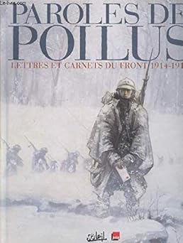Paroles de Poilus: Les Lettres et Carnet du Front
