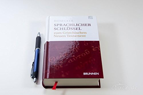 Sprachlicher Schlüssel zum Griechischen Neuen Testament [Gebundene Ausgabe] [201