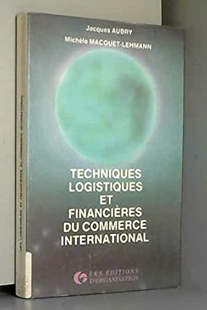 Techniques logistiques et financiêres du commerce international