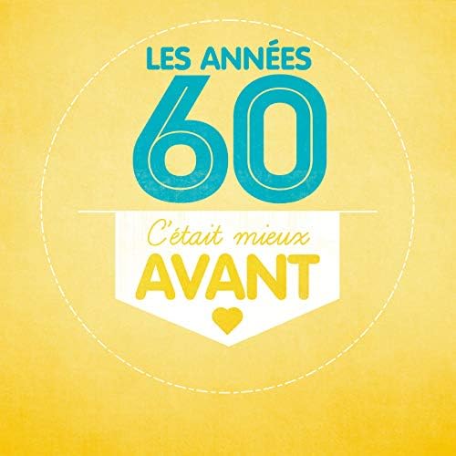 C'Était Mieux Avant-Les Années 60 [CD] Multi-Artistes