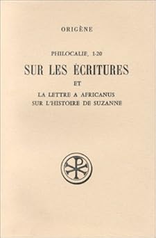 Sur les Ecritures: Philocalie, 1-20