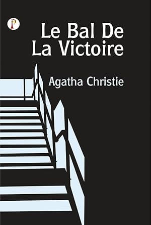 Le Bal de la victoire : Et autres enquêtes d'Hercule Poirot