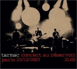 Concert Au Réservoir [Audio CD] Tarmac