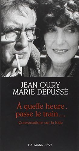 A quelle heure passe le train...: Conversations sur la folie