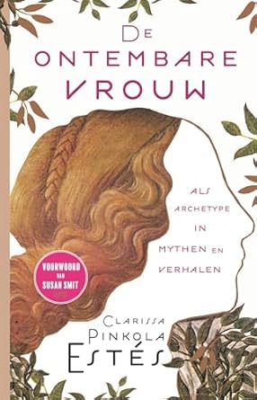 De ontembare vrouw als archetype in mythen en verhalen