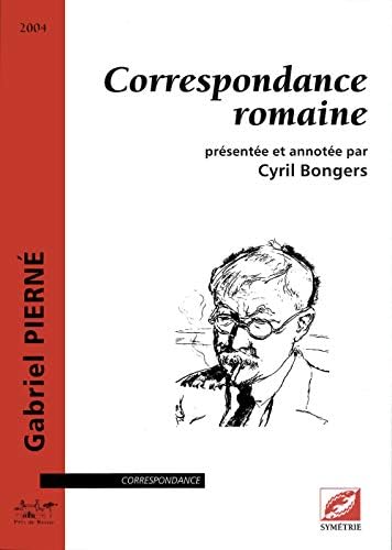 Correspondance romaine: présentée et annotée par Cyril Bongers [Taschenbuch] [20