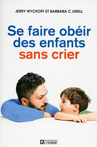Se faire obéir des enfants sans crier [Taschenbuch] [2015] Unell, Barbara- Wycko