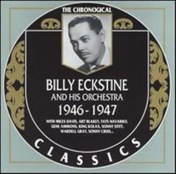 Billy Eckstine Classics 1946-1947