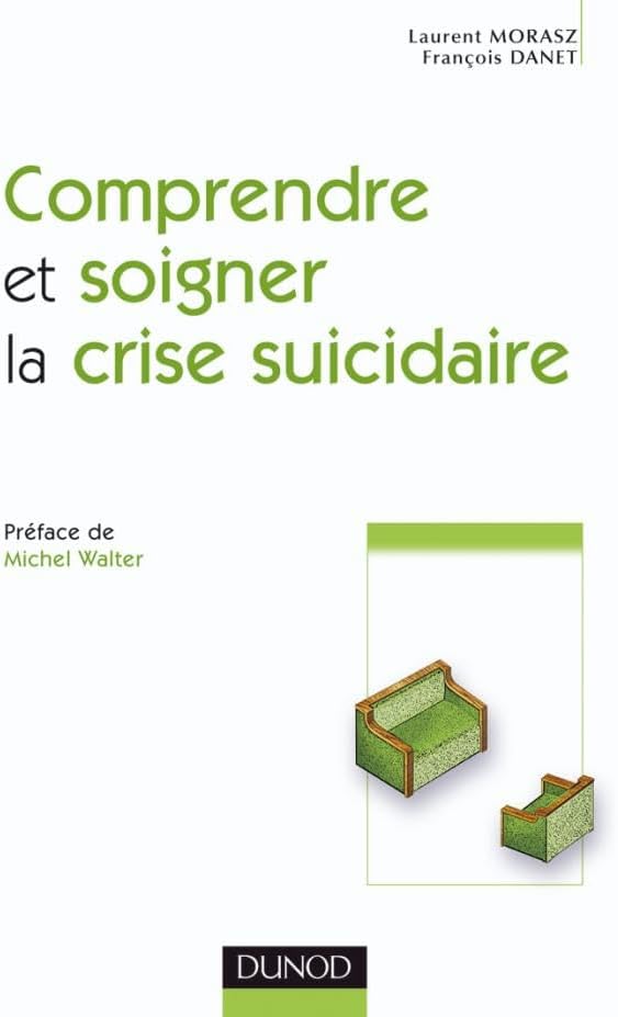 Comprendre et soigner la crise suicidaire [Paperback] [2008] Danet, François- Mo