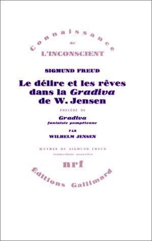 LE DELIRE ET LES REVES DANS LA GRADIVA DE W, JENSEN