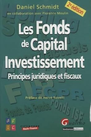 Les fonds de Capital Investissement: Principes juridiques et fiscaux