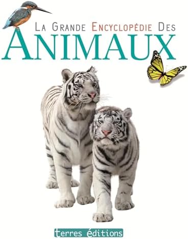 La grande encyclopédie des animaux [Gebundene Ausgabe] [2019] Terres Editions- Z