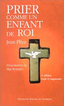 Prier comme un enfant de roi, 3e Edition [Broché] [1999] Pliya, J,