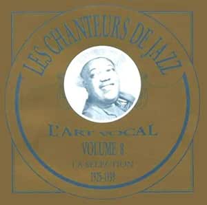 L'Art Vocal Vol, 8: Les Chanteurs de Jazz 1925 -1939